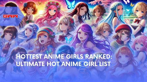 hot anime girl|Hottest Anime Girls Ranked: Ultimate Hot Anime Girl List